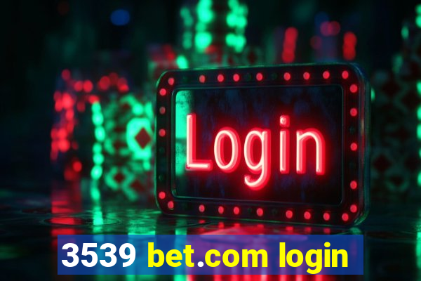 3539 bet.com login